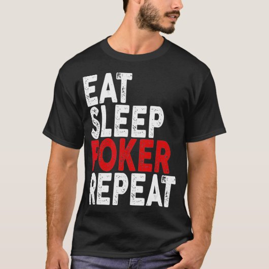Eat Sleep Poker Repeat   Poker Tee  (Vorderseite)