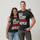 Eat Sleep Poker Repeat   Poker Tee  (Unisex)