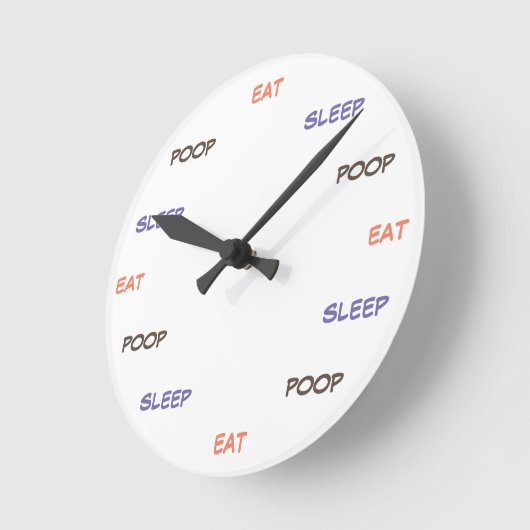Eat Sleep Poop - Clock Runde Wanduhr (Winkel)