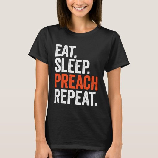 Eat Sleep Preach Repeat T-Shirt (Vorderseite)