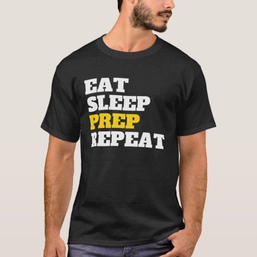 Eat Sleep Prep Repeat Prepper Gear and Prepper Su T-Shirt (Vorderseite)
