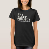 Eat Sleep Project Architecture Students T-Shirt (Vorderseite)
