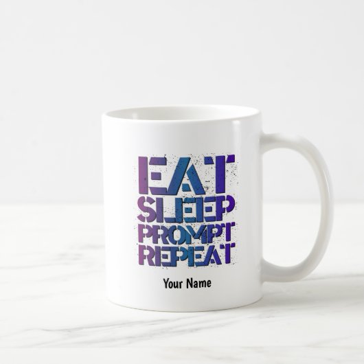Eat, Sleep, PROMPT, Repeat - ESPRT1 Kaffeetasse (Rechts)