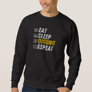 Eat Sleep Qigong - Funny Qigong Geschenk Sweatshirt