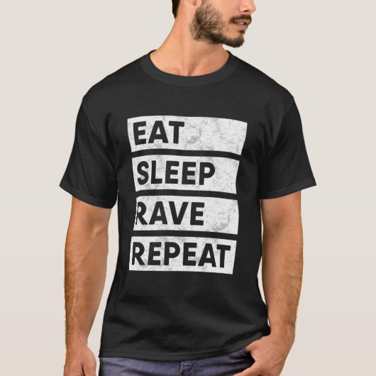 Eat Sleep Rave Repeat Edm T-Shirt (Vorderseite)