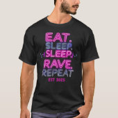 EAT SLEEP RAVE REPEAT Neon Glow Rave Party T - Shi T-Shirt (Vorderseite)