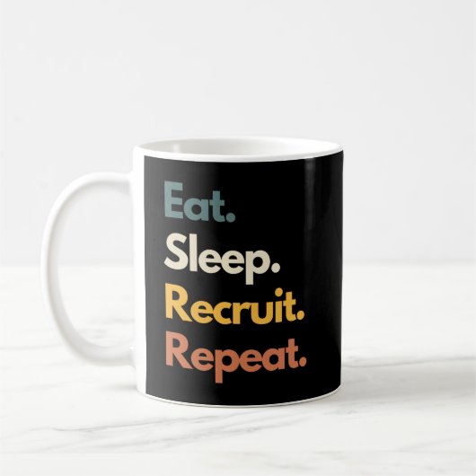 Eat Sleep Recruit Repeat Funny Recruiter Kaffeetasse (Links)
