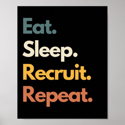 Eat Sleep Recruit Repeat Funny Recruiter Poster (Vorne)