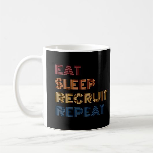 Eat Sleep Recruit Wiederholung Funny Retro HR Recr Kaffeetasse (Links)