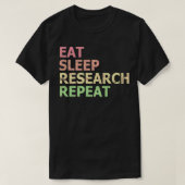 Eat Sleep Research Repeat Funny Phd Student Doctor T-Shirt (Design vorne)