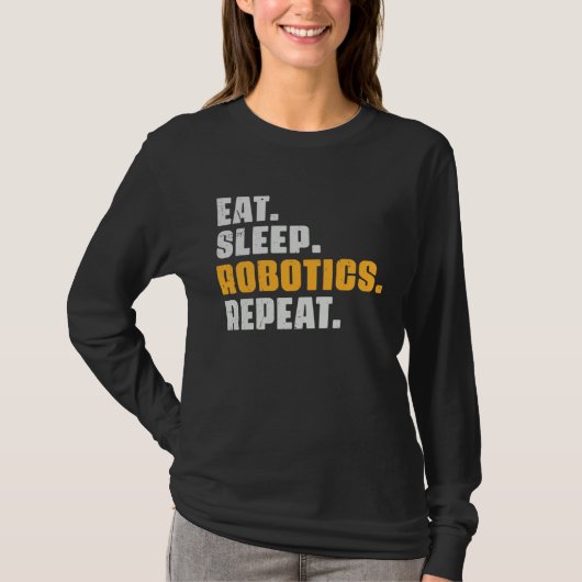 Eat Sleep Robotics Repeat  Robots Science Retro Vi T-Shirt (Vorderseite)