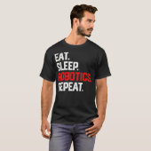 EAT SLEEP ROBOTICS REPEAT SHIRT Roboter Ingenieur  (Vorne ganz)