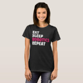 Eat Sleep Robotics Repeat T-Shirt (Vorne ganz)