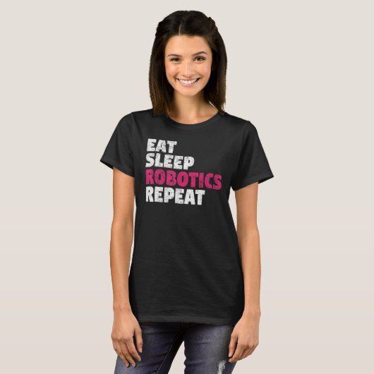 Eat Sleep Robotics Repeat T-Shirt (Vorne ganz)