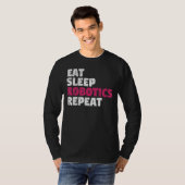Eat Sleep Robotics Repeat T-Shirt (Vorne ganz)