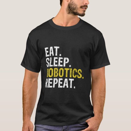 Eat Sleep Robotics Repeat T-Shirt (Vorderseite)