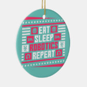 Eat Sleep Robotics Wiederholen Roboter Keramik Ornament (Rechts)