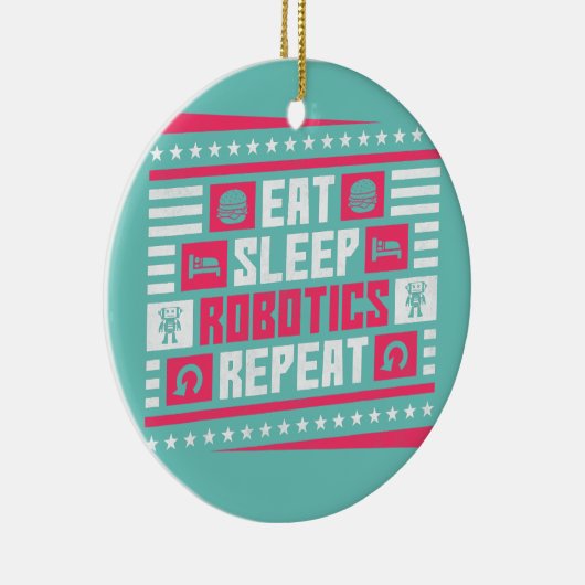 Eat Sleep Robotics Wiederholen Roboter Keramik Ornament (Rechts)