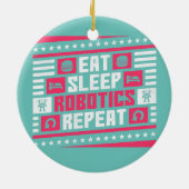 Eat Sleep Robotics Wiederholen Roboter Keramik Ornament (Hinten)