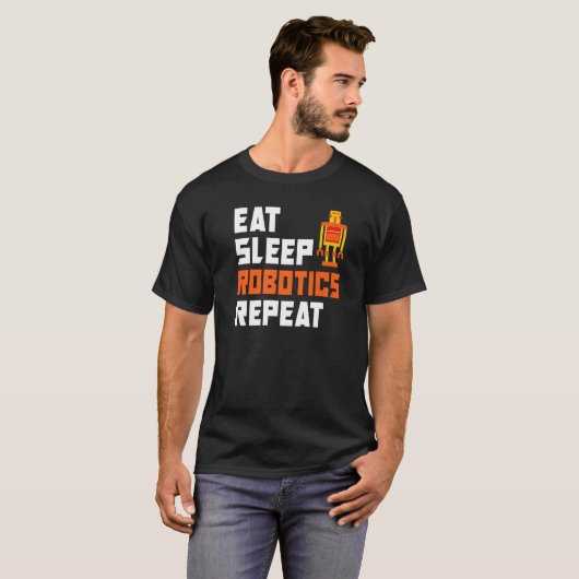 Eat Sleep Robotics Wiederholen Robotik T-Shirt (Vorne ganz)