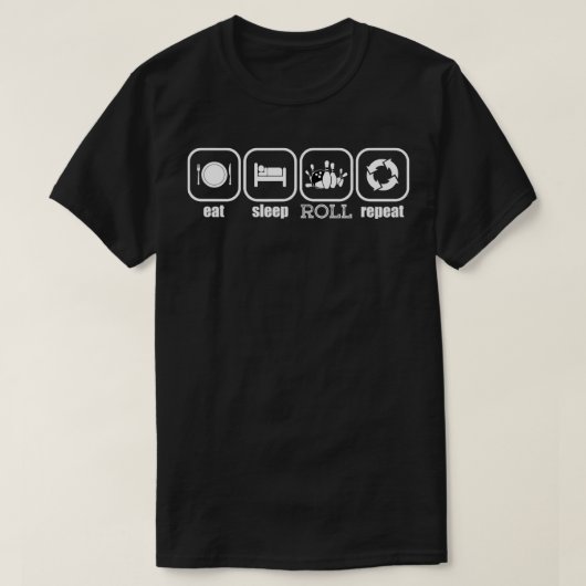 Eat Sleep Roll Wiederholung Funny Bowling Strike F T-Shirt (Design vorne)