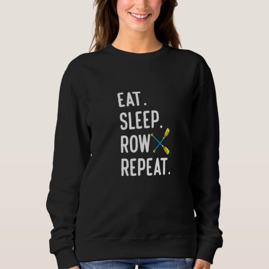 Eat Sleep Row Repat Rowing Rower Coxswain Sweatshirt (Vorderseite)