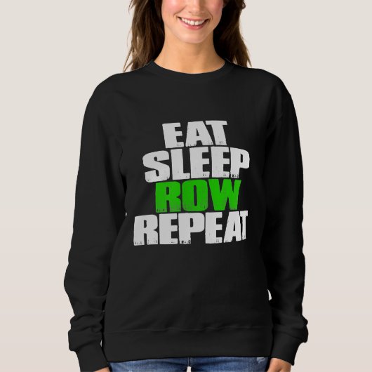 Eat Sleep Row Wiederholung Funny Rowing Geschenk Sweatshirt (Vorderseite)