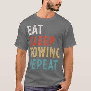 Eat Sleep Rowing Wiederholung Funny Rowing Player T-Shirt