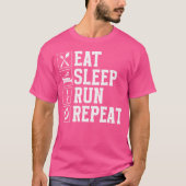 Eat Sleep Run Repeat Funny Running Runner T-Shirt (Vorderseite)