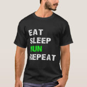 Eat Sleep Run Wiederholen Funny Running Slogan Run T-Shirt (Vorderseite)