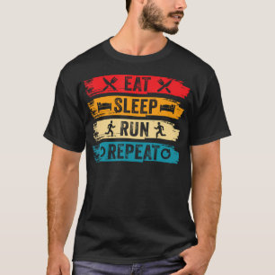 Eat Sleep Run Wiederholen Lustiger Marathonläufer T-Shirt