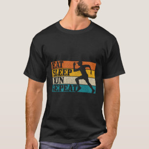 Eat Sleep Run Wiederholung Marathon Running Runner T-Shirt