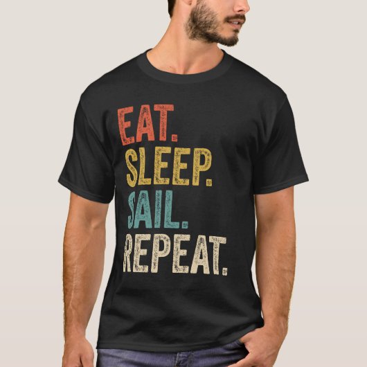 Eat Sleep Sail Wiederholung Funny Segelboot T-Shirt (Vorderseite)