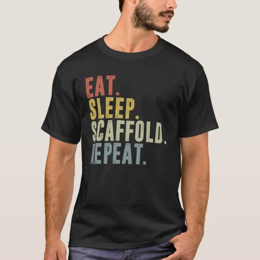 Eat Sleep Scaffold Repeat Scaffolding T-Shirt (Vorderseite)