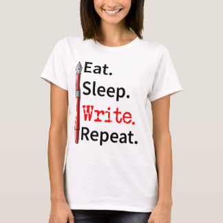 Eat Sleep Schreiben Repeat Writer T-Shirt