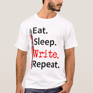 Eat Sleep Schreiben Repeat Writer T-Shirt