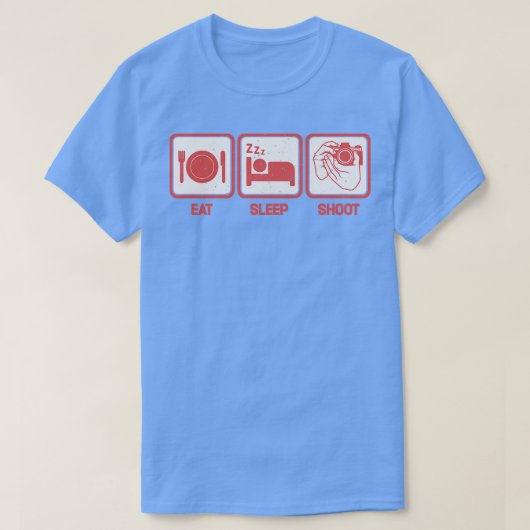Eat Sleep Shoot Funny Fotograf 1 T-Shirt (Design vorne)
