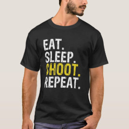 Eat Sleep Shoot Wiederholung Shooter Geschenk T-Shirt