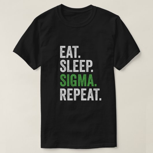Eat Sleep Sigma Repeat Funny Gen Z Alpha Trendy Si T-Shirt (Design vorne)