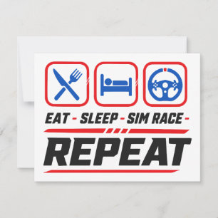 Eat Sleep Sim-Rennen Wiederholen für Sim-Racing-Fa Einladung