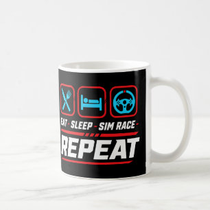 Eat Sleep Sim-Rennen Wiederholen für Sim-Racing-Fa Kaffeetasse