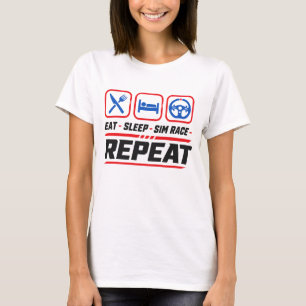 Eat Sleep Sim-Rennen Wiederholen für Sim-Racing-Fa T-Shirt