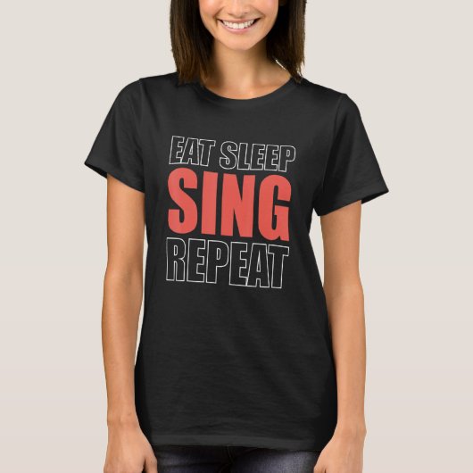 Eat Sleep Sing Repeat Opera-Singer T-Shirt (Vorderseite)