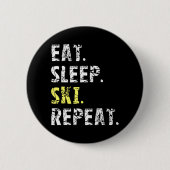 Eat Sleep Ski Repeat - Fun Ski Geschenk Button (Vorderseite)