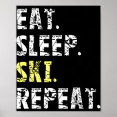 Eat Sleep Ski Repeat - Fun Ski Geschenk Poster (Vorne)