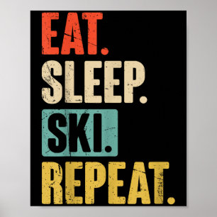 Eat Sleep Ski Wiederholung - Funny Retro Vintag Sk Poster
