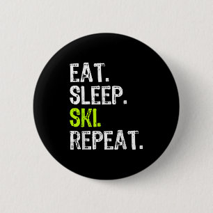 Eat Sleep Ski Wiederholung Skifahren Skier Lover F Button