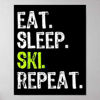 Eat Sleep Ski Wiederholung Skifahren Skier Lover F Poster