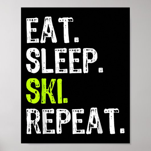 Eat Sleep Ski Wiederholung Skifahren Skier Lover F Poster (Vorne)