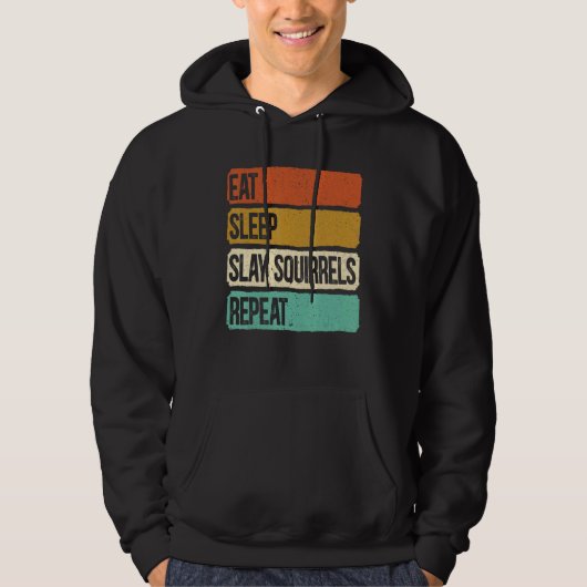 Eat Sleep Slay Eichhörnchen Wiederholung Tierjagd Hoodie (Vorderseite)